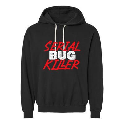 Serial Bug Killer Exterminator Pest Control Technician Garment-Dyed Fleece Hoodie