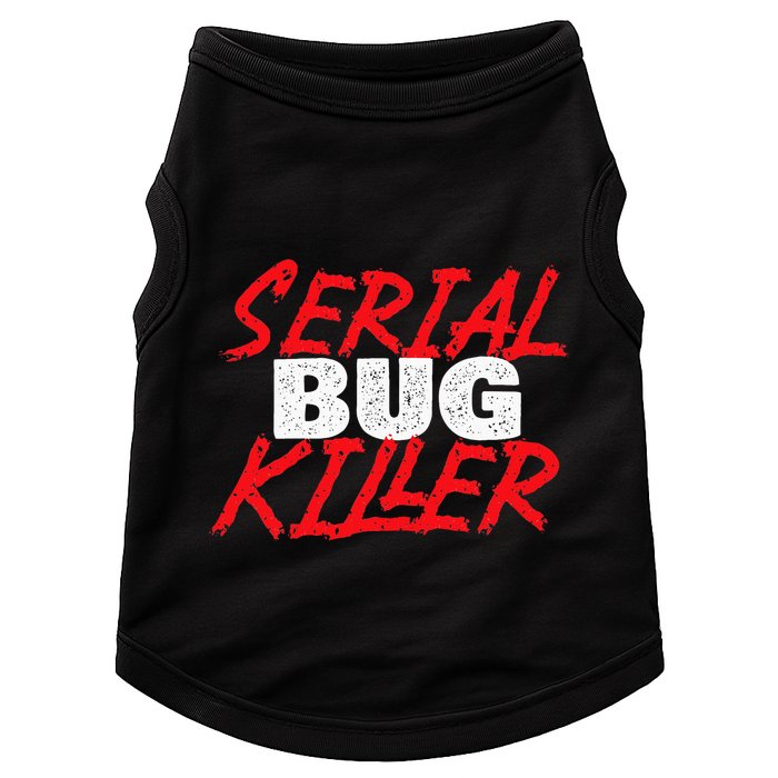 Serial Bug Killer Exterminator Pest Control Technician Doggie Tank