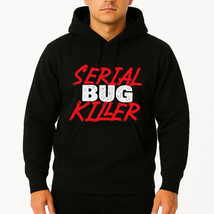 Serial Bug Killer Exterminator Pest Control Technician Hoodie