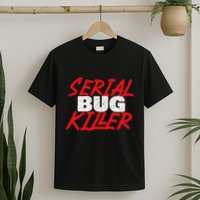 Serial Bug Killer Exterminator Pest Control Technician T-Shirt