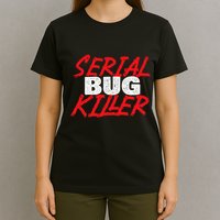 Serial Bug Killer Exterminator Pest Control Technician T-Shirt