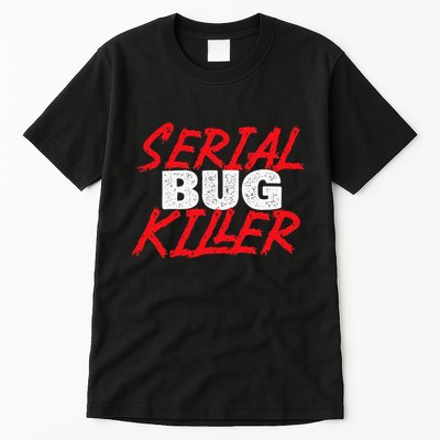Serial Bug Killer Exterminator Pest Control Technician Tall T-Shirt
