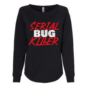 Serial Bug Killer Exterminator Pest Control Technician Womens California Wash Sweatshirt