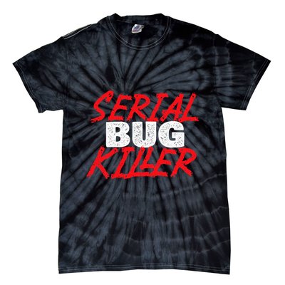 Serial Bug Killer Exterminator Pest Control Technician Tie-Dye T-Shirt