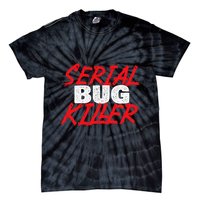 Serial Bug Killer Exterminator Pest Control Technician Tie-Dye T-Shirt