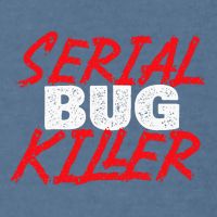 Serial Bug Killer Exterminator Pest Control Technician Garment-Dyed Sweatshirt