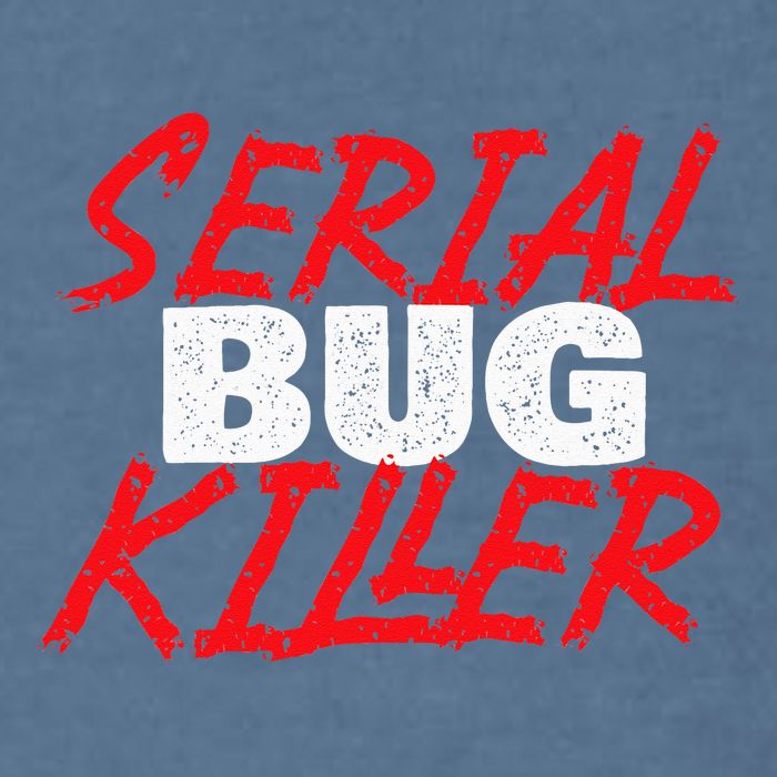 Serial Bug Killer Exterminator Pest Control Technician Garment-Dyed Sweatshirt