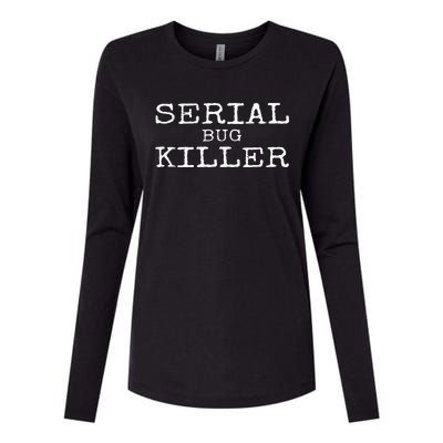 Serial Bug Killer Funny Pest Control Technician Exterminator Womens Cotton Relaxed Long Sleeve T-Shirt