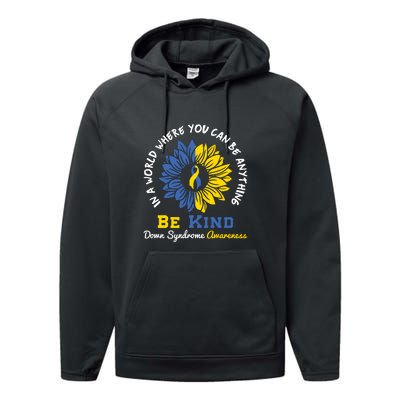 Sunflower Be Kind Down Syndrome Awareness Gift Performance Fleece Hoodie