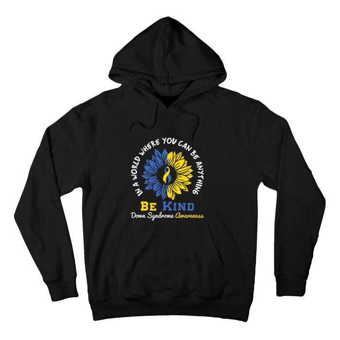 Sunflower Be Kind Down Syndrome Awareness Gift Hoodie