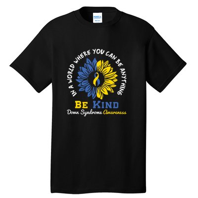 Sunflower Be Kind Down Syndrome Awareness Gift Tall T-Shirt