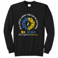 Sunflower Be Kind Down Syndrome Awareness Gift Tall Sweatshirt