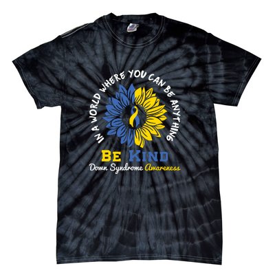 Sunflower Be Kind Down Syndrome Awareness Gift Tie-Dye T-Shirt