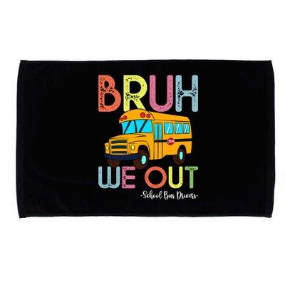 School Bus Last Day Of School Bus Driver Bruh We Out Gift Microfiber Hand Towel