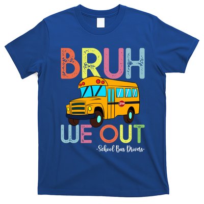 School Bus Last Day Of School Bus Driver Bruh We Out Gift T-Shirt