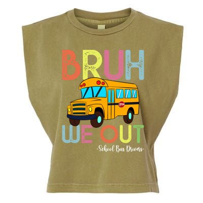 School Bus Last Day Of School Bus Driver Bruh We Out Gift Garment-Dyed Women's Muscle Tee