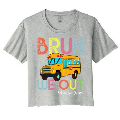 School Bus Last Day Of School Bus Driver Bruh We Out Gift Women's Crop Top Tee