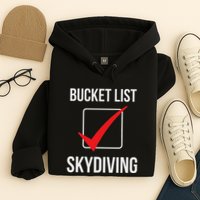 Skydiving Bucket List Check Skydiver Parachute Plane Jump Hoodie
