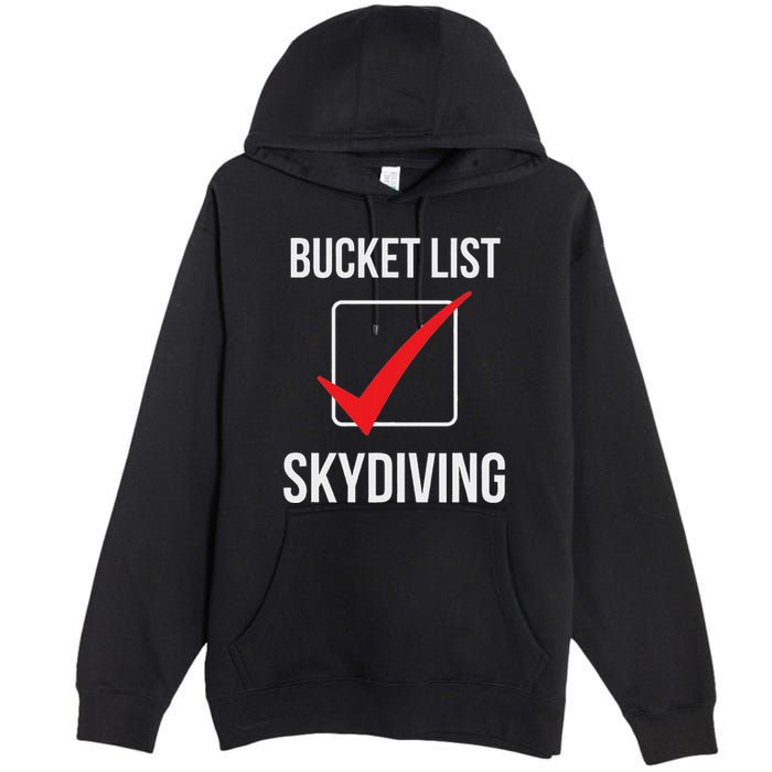 Skydiving Bucket List Check Skydiver Parachute Plane Jump Premium Pullover Hoodie