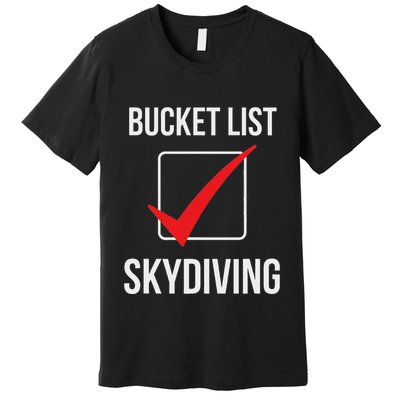 Skydiving Bucket List Check Skydiver Parachute Plane Jump Premium T-Shirt