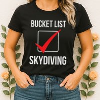 Skydiving Bucket List Check Skydiver Parachute Plane Jump Womens T-Shirt