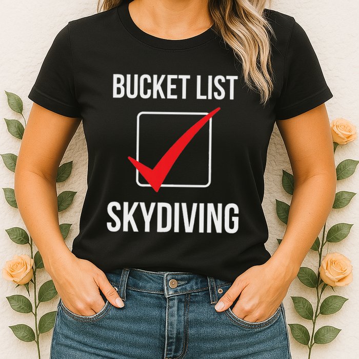 Skydiving Bucket List Check Skydiver Parachute Plane Jump Womens T-Shirt