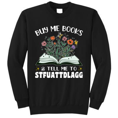 Spicy Book Lover, Buy Me Books And Tell Me To STFUATTDLAGG Sweatshirt