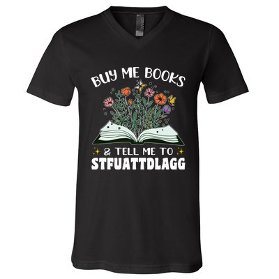 Spicy Book Lover, Buy Me Books And Tell Me To STFUATTDLAGG V-Neck T-Shirt