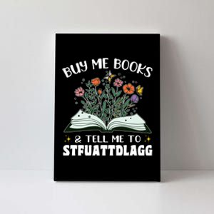 Spicy Book Lover, Buy Me Books And Tell Me To STFUATTDLAGG Canvas