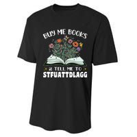 Spicy Book Lover, Buy Me Books And Tell Me To STFUATTDLAGG Performance Sprint T-Shirt