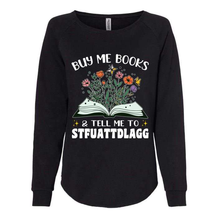 Spicy Book Lover, Buy Me Books And Tell Me To STFUATTDLAGG Womens California Wash Sweatshirt