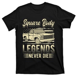 Square Body Legends Never Die Artwork For A Truck Driver T-Shirt