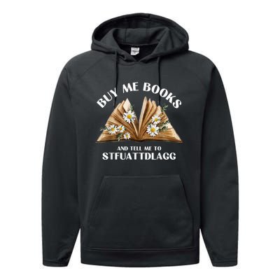 Spicy Book Lover, Buy Me Books And Tell Me To STFUATTDLAGG Funny Trending Performance Fleece Hoodie