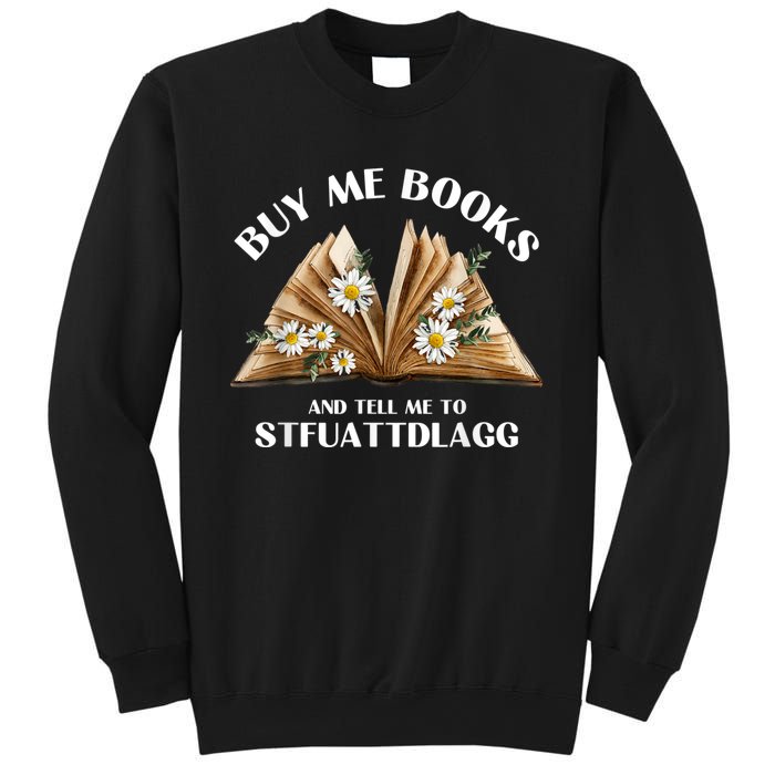 Spicy Book Lover, Buy Me Books And Tell Me To STFUATTDLAGG Funny Trending Sweatshirt