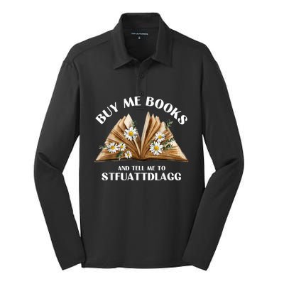 Spicy Book Lover, Buy Me Books And Tell Me To STFUATTDLAGG Funny Trending Silk Touch Performance Long Sleeve Polo