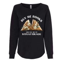 Spicy Book Lover, Buy Me Books And Tell Me To STFUATTDLAGG Funny Trending Womens California Wash Sweatshirt