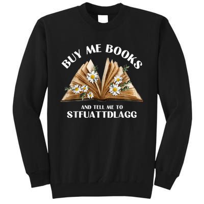 Spicy Book Lover, Buy Me Books And Tell Me To STFUATTDLAGG Funny Trending Tall Sweatshirt