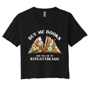 Spicy Book Lover, Buy Me Books And Tell Me To STFUATTDLAGG Funny Trending Women's Crop Top Tee