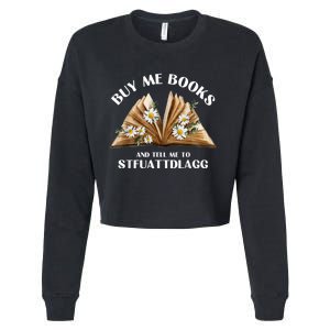 Spicy Book Lover, Buy Me Books And Tell Me To STFUATTDLAGG Funny Trending Cropped Pullover Crew