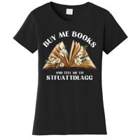 Spicy Book Lover, Buy Me Books And Tell Me To STFUATTDLAGG Funny Trending Women's T-Shirt