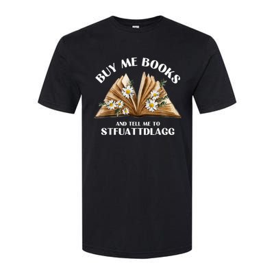 Spicy Book Lover, Buy Me Books And Tell Me To STFUATTDLAGG Funny Trending Softstyle CVC T-Shirt