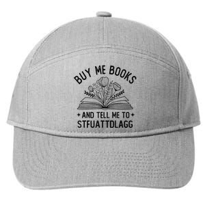 Spicy Book Lover, Buy Me Books And Tell Me To STFUATTDLAGG Funny Trending 7-Panel Snapback Hat