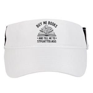 Spicy Book Lover, Buy Me Books And Tell Me To STFUATTDLAGG Funny Trending Adult Drive Performance Visor