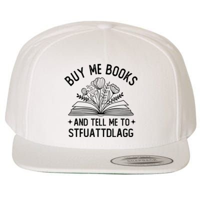 Spicy Book Lover, Buy Me Books And Tell Me To STFUATTDLAGG Funny Trending Wool Snapback Cap