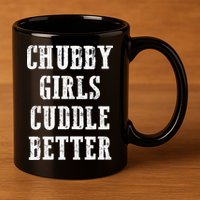 SSBBW BBW Lover Chubby Cuddle Better 11oz C Handle Ceramic Mug