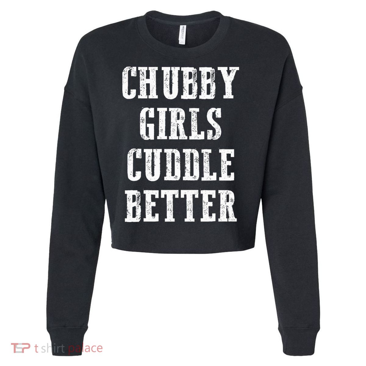 SSBBW BBW Lover Chubby Cuddle Better Cropped Pullover Crew