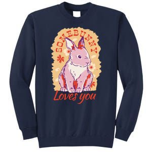 Some Bunny Loves You Cute Tall Sweatshirt