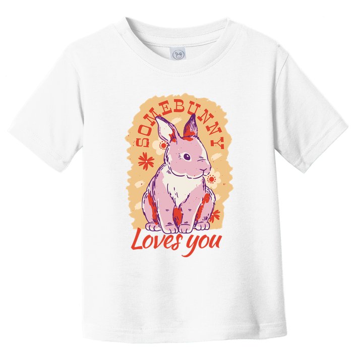 Some Bunny Loves You Cute Toddler T-Shirt