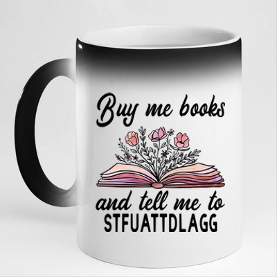 Spicy Book Lover, Buy Me Books And Tell Me To STFUATTDLAGG 11oz Black Color Changing Mug