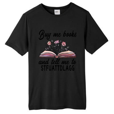 Spicy Book Lover, Buy Me Books And Tell Me To STFUATTDLAGG Tall Fusion ChromaSoft Performance T-Shirt